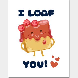 I LOAF YOU Posters and Art